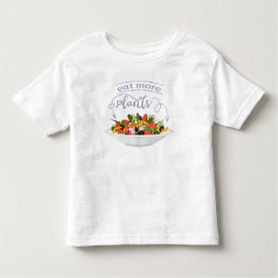 Eat more plants fresh salad motivation lettering toddler T-Shirt