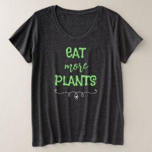 Eat More Plants Plus Size Women's T-Shirt