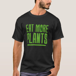 Eat More Plants Vegetable Herbivore Organic Vegani T-Shirt
