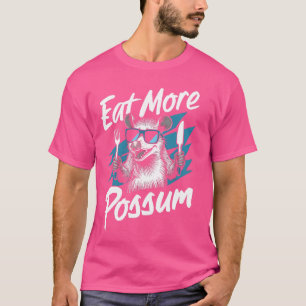 Eat More Possum Funny Trailer Park Redneck Hillbil T-Shirt