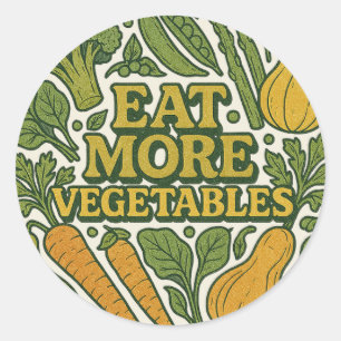 Eat More Vegetables Gardeners Art                  Classic Round Sticker