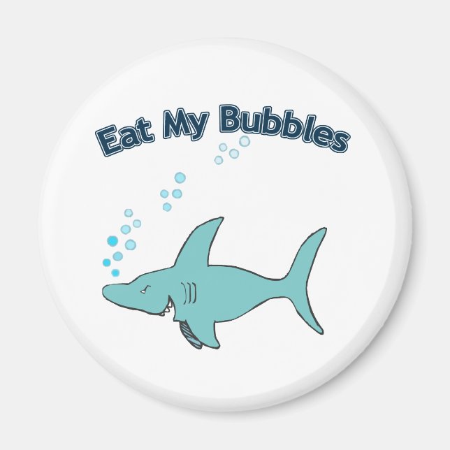 Eat My Bubbles Magnet (Front)