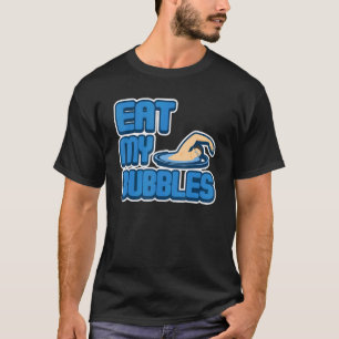 Eat My Bubbles Swimming Coach Humour T-Shirt