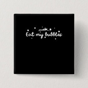 Eat My Bubbles Swimming Gift  A Swimmer 15 Cm Square Badge