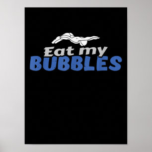 Eat My Bubbles Swimming Gift Swimming Design Poster