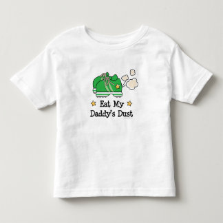 Eat My Daddy's Dust Runner Baby Toddler Tee Shirt