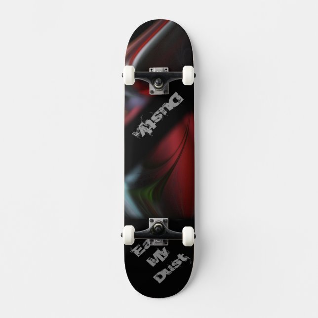 Eat My Dust Custom Skateboard (Front)