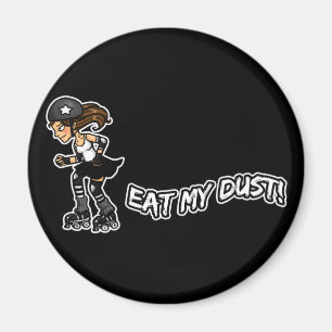 Eat My Dust Rollerderby Magnet