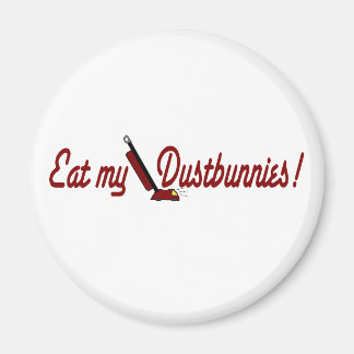 Eat My Dustbunnies Magnet