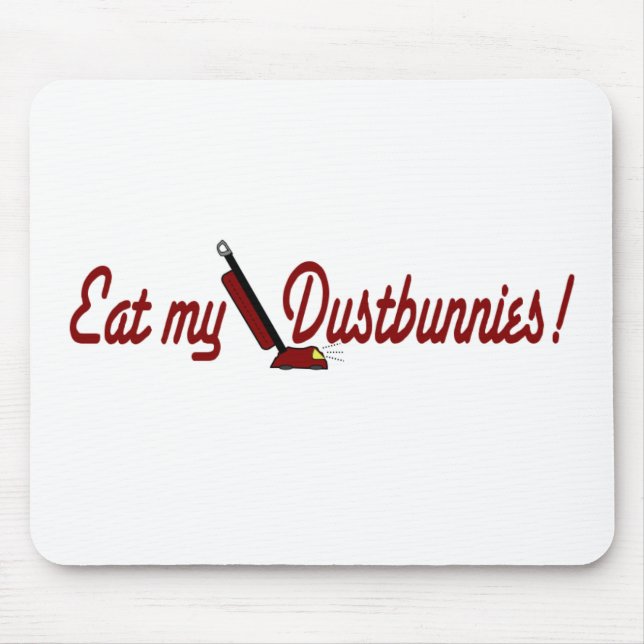 Eat My Dustbunnies Mouse Pad (Front)