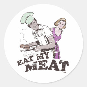 EAT MY MEAT CLASSIC ROUND STICKER