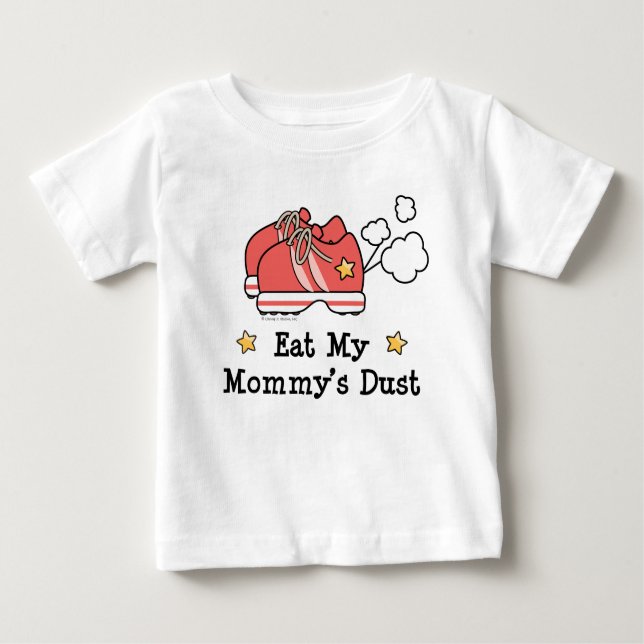 Eat My Mummy's Dust Infant Baby T-shirt (Front)