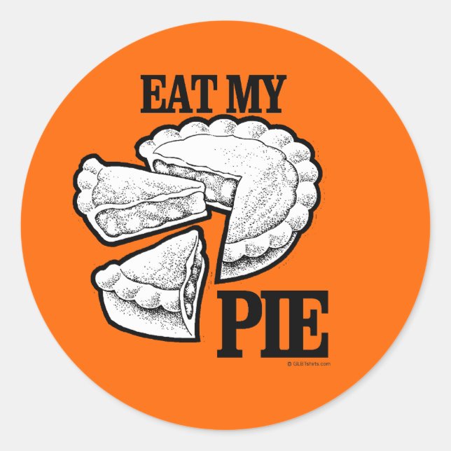EAT MY PIE CLASSIC ROUND STICKER (Front)
