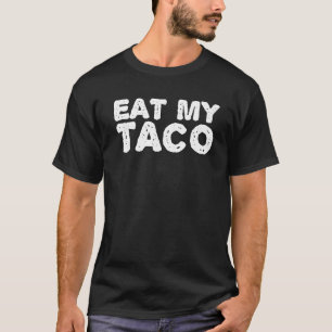 EAT MY TACO Funny Lesbian LGBT Gay Pride Naughty G T-Shirt