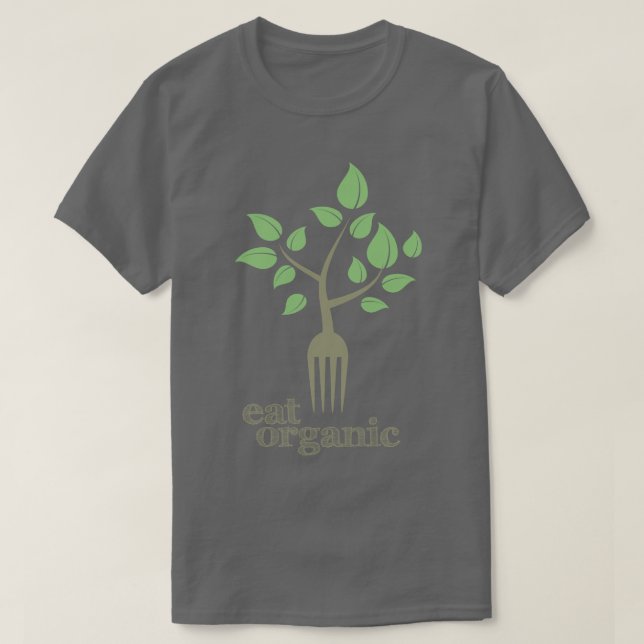 Eat Organic Food Slogan Natural Health T-Shirt (Design Front)