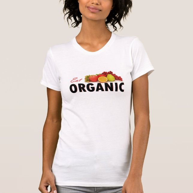 Eat Organic Shirt! T-Shirt (Front)