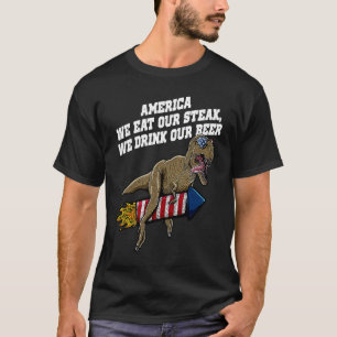 Eat Our Steak Drink Our Beer American Foodie USA F T-Shirt