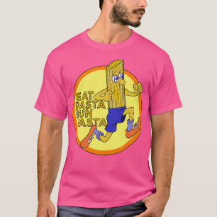 Eat Pasta Run Fasta 4 T-Shirt