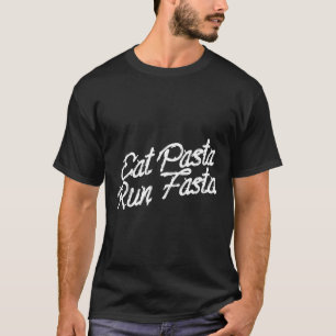 Eat Pasta Run Fasta Noodles Funny Workout Run Runn T-Shirt