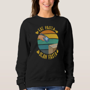 Eat Pasta Scan Fasta Quote For A Postal Office Wor Sweatshirt