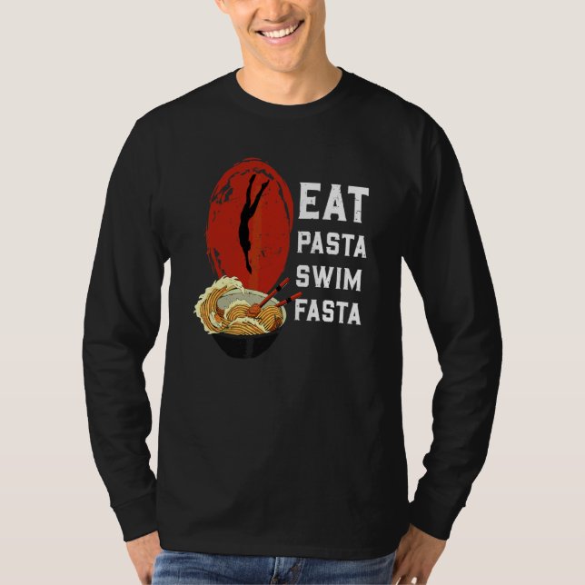 Eat Pasta Swim Fasta  Swimmer Swimming Water Sport T-Shirt (Front)