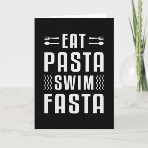 Eat Pasta Swim Fasta Swimming Swimmer Swim Funny Card