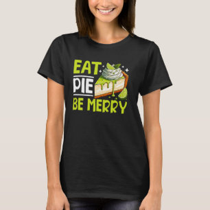 Eat Pie Be Merry Key Lime Pie T-Shirt