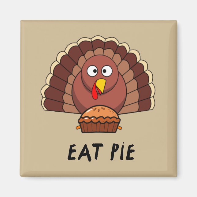 Eat Pie With Thanksgiving Turkey    Magnet (Front)
