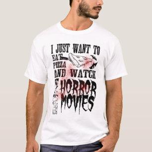 Eat Pizza and Watch Horror Movies Funny Halloween  T-Shirt