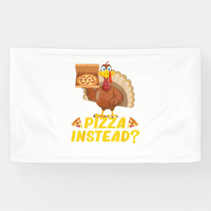 Eat pizza instead of turkey on Thanksgiving  Banner