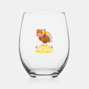 Eat pizza instead of turkey on Thanksgiving Stemless Wine Glass