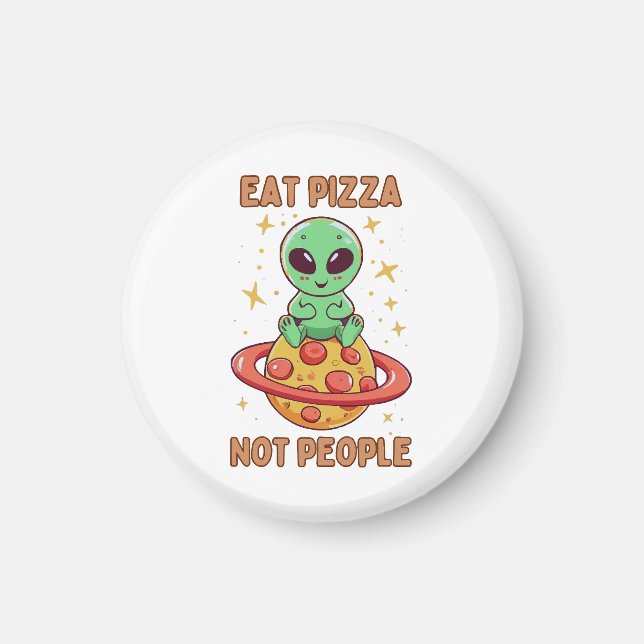 Eat pizza not people magnet (Front)