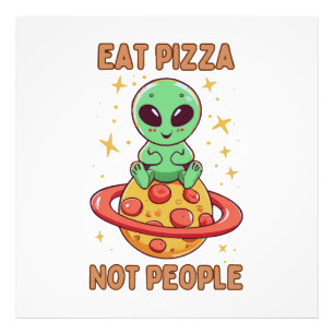 Eat pizza not people photo print