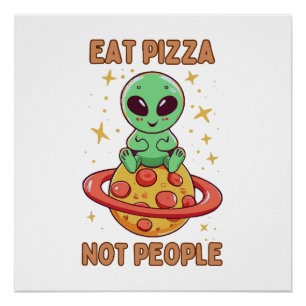 Eat pizza not people poster