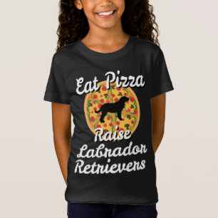 Eat Pizza Raise Labrador Retrievers T-Shirt