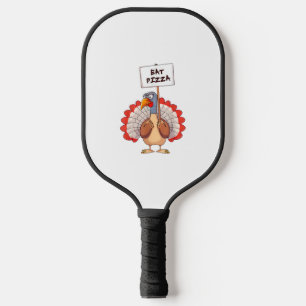 Eat Pizza Turkey Thanksgiving Adult Vegan Funny Pickleball Paddle