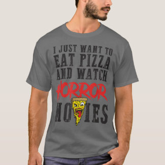 Eat pizza watch horror movies family movie night f T-Shirt