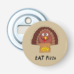 Eat Pizza With Thanksgiving Turkey  Bottle Opener