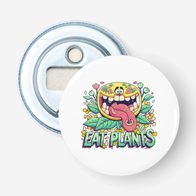 Eat Plants Bottle Opener (Front)