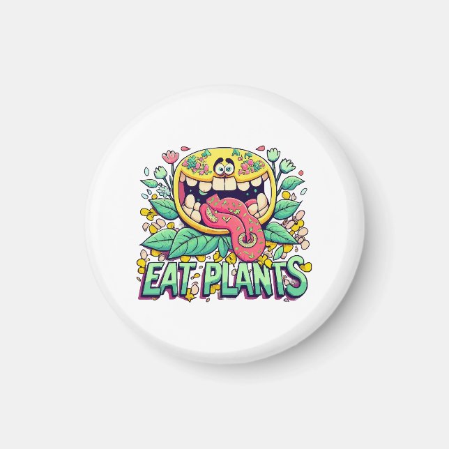 Eat Plants Magnet (Front)