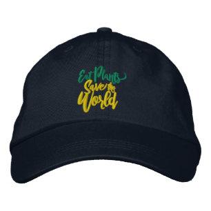 Eat Plants Save the World Embroidered Hat