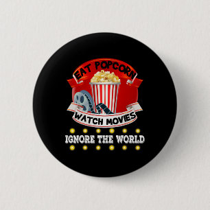 Eat Popcorn Watch Movies Ignore The World Funny Gi 6 Cm Round Badge