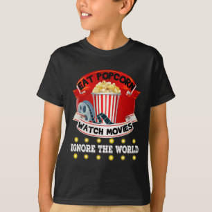 Eat Popcorn Watch Movies Ignore The World Funny Gi T-Shirt