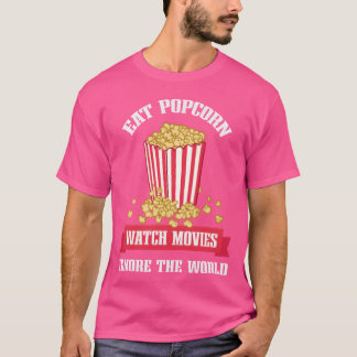Eat Popcorn Watch Movies Ignore World Apparel girl T-Shirt