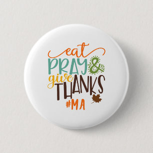 Eat Pray And Give Thanks Ma Thanksgiving  6 Cm Round Badge