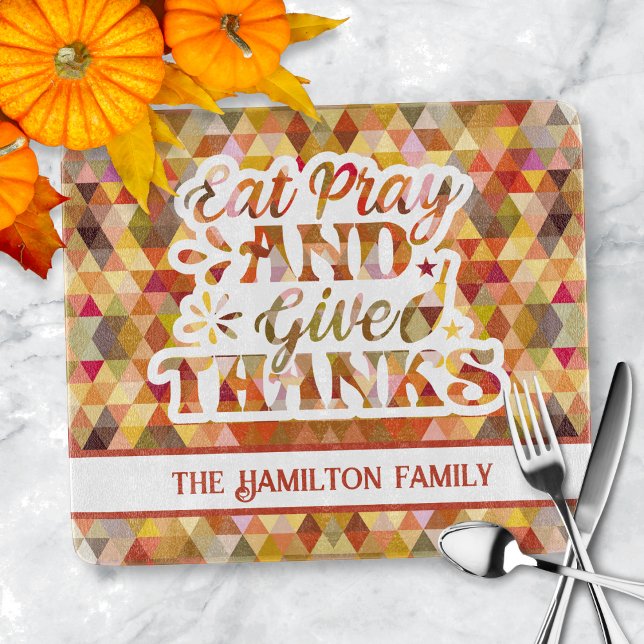 Eat Pray Give Thanks Fall Thanksgiving Typography Cutting Board (Personalized Family Name  Fall Colors Glass Cutting Board with Eat, Pray, and Give Thanks Typography)