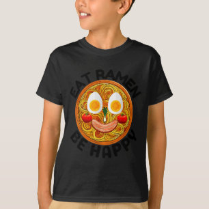 Eat Ramen Be Happy Kawaii Style Funny Japanese Ani T-Shirt