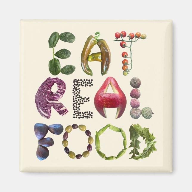 Eat Real Food - Healthy Fridge Food Quote  Magnet (Front)