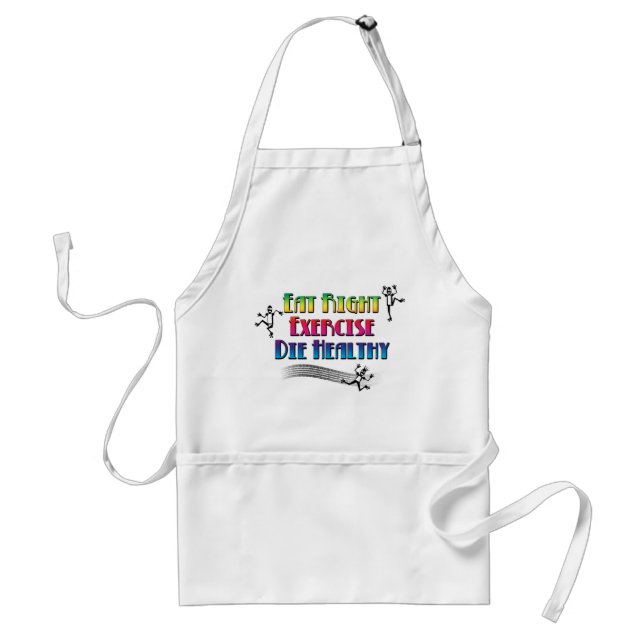 Eat Right Exercise Die Healthy - Funny Dark Humour Standard Apron (Front)
