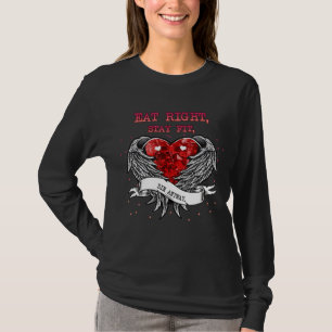 Eat Right Stay Fit Die Anyway  Humour T-Shirt